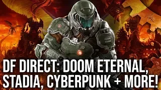 DF Direct! Doom Eternal On Stadia, Cyberpunk 2077, Polymega + Many More!