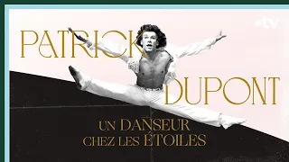 Patrick Dupond, un danseur chez les étoiles - Culture Prime