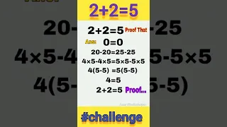2+2=5 Proof that💯💯#challenge #maths #video #viral #shorts