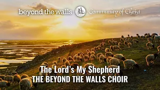 The Lord’s My Shepherd - CCS 259 - The Beyond the Walls Choir