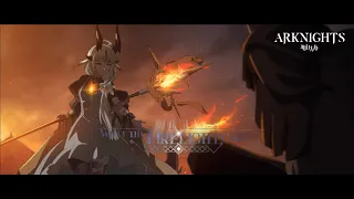 Arknights Animation PV- What The Firelight Casts