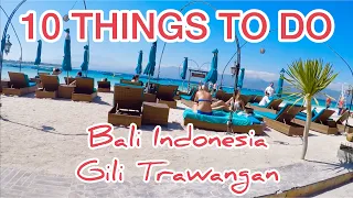 10 THINGS TO DO ON YOUR FIRST DAY AT BALI INDONESIA GILI TRAWANGAN VLOG#2 #RealityofTravel