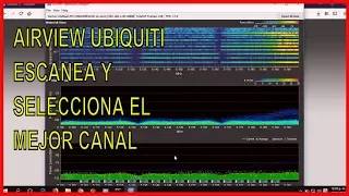 AIRVIEW  UBIQUITI Analiza y Selecciona  el Mejor canal para tu radioenlace  -  2018