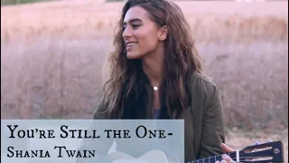 You're Still the One / Shania Twain acoustic cover (Bailey Rushlow)