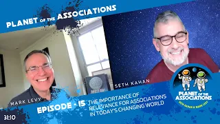 Episode 15 — The Importance of Relevance for Associations in Today's Changing World