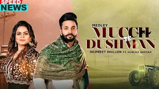 Dilpreet Dhillon | Mucch Te Dushman (Medley) | News | Ft Gurlej Akhtar | Latest Teaser 2020