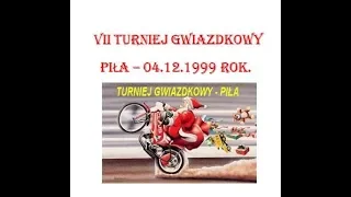 VII Turniej Gwiazdkowy  -  Piła  04 12 1999 rok