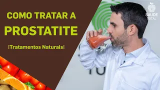 COMO TRATAR A PROSTATITE | Tratamentos Naturais | Saúde Total