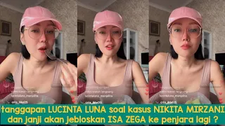 tanggapan LUCINTA LUNA soal kasus NIKITA MIRZANI dan janji akan jebloskan ISA ZEGA ke penjara lagi ?