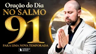 Oração da Manhã no Salmo 91 Para Uma Nova Temporada Milagrosa  - 26 de Março (Dia 1) @ViniciusIracet