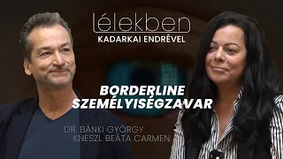 Lélekben - BORDERLINE SZEMÉLYISÉGZAVAR - Dr. Bánki György és Kneszl Beáta Carmen (Klubrádió)