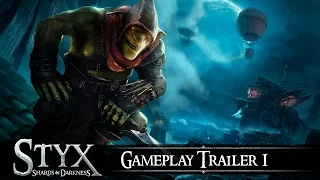 Styx: Shards Of Darkness - Gameplay Trailer