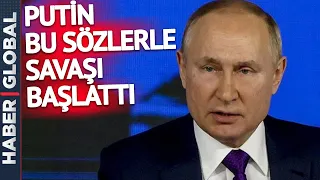 Son Dakika: Putin Bu Sözlerle Savaşı Başlattı!