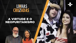 Linhas Cruzadas | A virtude e o Neopuritanismo | 12/05/2022