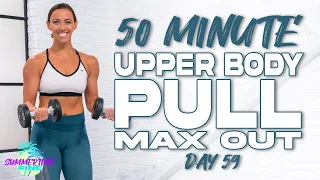 50 Minute Upper Body Pull MAX Out Workout | Summertime Fine 3.0 - Day 59