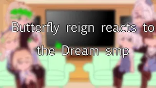 Butterfly reign reacts to the Dream smp || :] remake