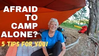Afraid to camp Alone? 5 Tips to help You feel more comfortable