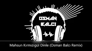 Mahsun Kırmızıgül Dinle (Osman Balcı Remix)