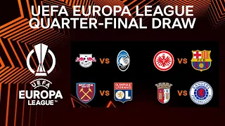 UEFA Europa League Quarter Final Draw Result 2022 Official #UELdraw