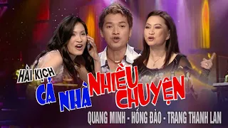 VAN SON 😊 Hài Kịch Cả Nhà Nhiều Chuyện | Quang Minh - Hồng Đào - Trang Thanh Lan