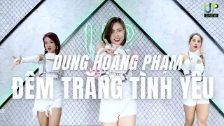 ĐÊM TRĂNG TÌNH YÊU REMIX - Dung Hoàng Phạm | Choreo Upcrew | Dance fitness