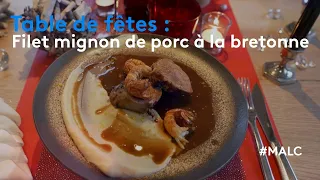 Table de fêtes : filet mignon de porc à la bretonne