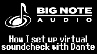 How I set up virtual soundcheck with Dante.