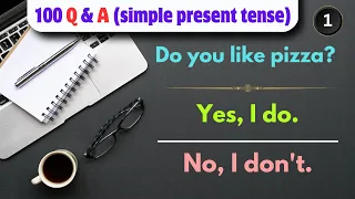 Learn English with 100 Questions and Answers in present simple tense