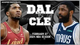 Dallas Mavericks vs Cleveland Cavaliers Full Game Highlights | Feb 27 | 2024 NBA Season