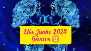 GÊMEOS ♊ MÊS JUNHO 2024 LIBERE O TEMPO O UNIVERSO VOS GUIARÁ TENHAM FÉ 🙏