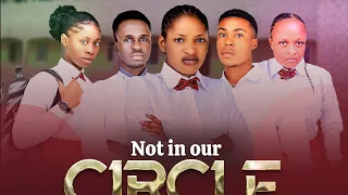 Not in our circle Episode 1