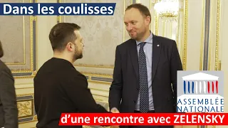 Dans les coulisses d'une rencontre entre l'Assemblée Nationale et Volodymyr Zelensky