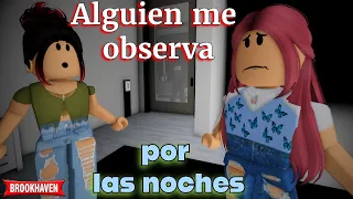 ALGUIEN ME OBSERVA POR LAS NOCHES - Parte 2 - FINAL |Mini Pelicula| Brookhaven rp🏡historia de roblox