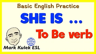 She Is... - To Be verb form | English Speaking Practice | Learn English - Mark Kulek ESL