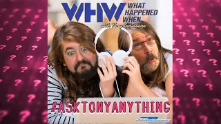 WHW 144: Ask Tony Anything
