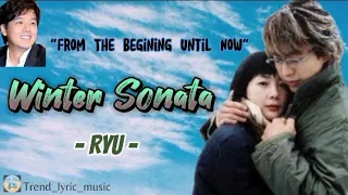 Winter Sonata "From The Begining Until Now" - Ryu | Lirik Terjemahan