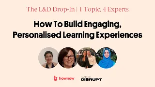 How To Build Engaging, Personalised Learning Experiences | L&D Drop-In x L&D Disrupt | Episode 61