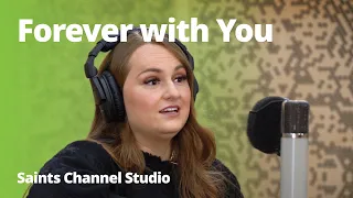 "Forever with You" by Emily Bea | Saints Channel Studio