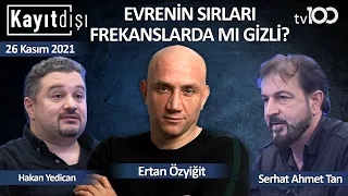 Büyük piramit ve Kutsal Ahit Sandığı - Ertan Özyiğit ile Kayıt Dışı - 26 Kasım 2021