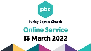 Online Service - 13 March 2022