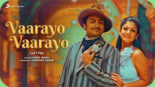 Vaarayo Vaarayo Lofi Flip | Harris Jayaraj | Suriya | Nayanthara