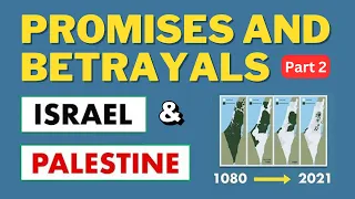 Promises and Betrayals Part 2 - Israel and Palestine