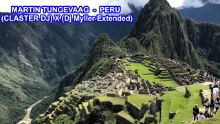 MARTIN TUNGEVAAG  - PERU (CLASTER DJ) X (Dj Myller Extended)