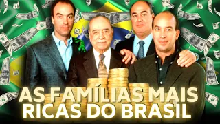 AS FAMÍLIAS MAIS RICAS DO BRASIL