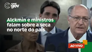 Alckmin e ministros falam sobre a seca no norte do país