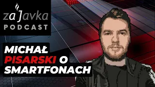 Michał Pisarski o smartfonach