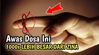 INALILLAHI ! TERNYATA DOSA INI 1000X LEBIH BESAR DARI ZINA