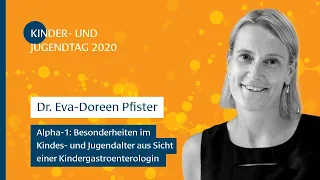 Dr. Eva-Doreen Pfister: Alpha-1 – Besonderheiten im Kindes- und Jugendalter