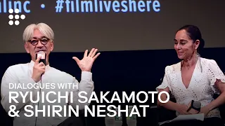 Dialogues with Ryuichi Sakamoto & Shirin Neshat