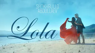 Shokhrullo Abdullaev - Lola (Official Music Video)
